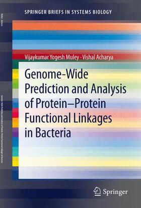 Acharya / Muley |  Genome-Wide Prediction and Analysis of Protein-Protein Functional Linkages in Bacteria | Buch |  Sack Fachmedien