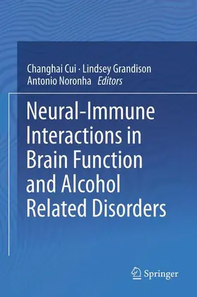 Cui / Noronha / Grandison |  Neural-Immune Interactions in Brain Function and Alcohol Related Disorders | Buch |  Sack Fachmedien