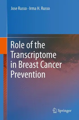 Russo |  Role of the Transcriptome in Breast Cancer Prevention | Buch |  Sack Fachmedien