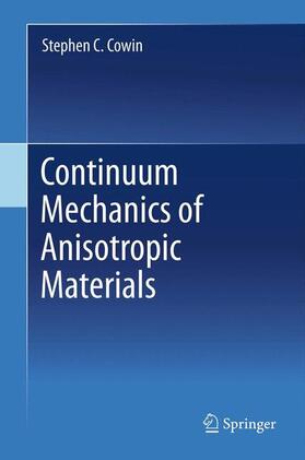 Cowin |  Continuum Mechanics of Anisotropic Materials | Buch |  Sack Fachmedien