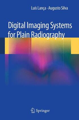 Silva / Lanca |  Digital Imaging Systems for Plain Radiography | Buch |  Sack Fachmedien