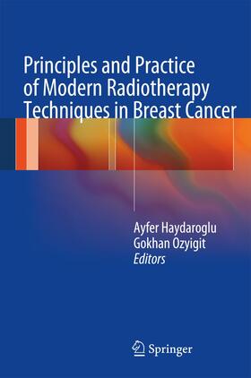 Ozyigit / Haydaroglu |  Principles and Practice of Modern Radiotherapy Techniques in Breast Cancer | Buch |  Sack Fachmedien