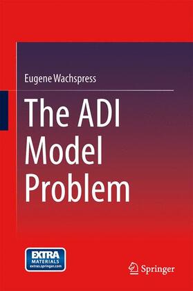 Wachspress |  The ADI Model Problem | Buch |  Sack Fachmedien