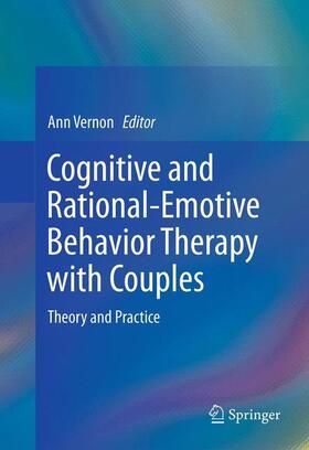Vernon |  Cognitive and Rational-Emotive Behavior Therapy with Couples | Buch |  Sack Fachmedien