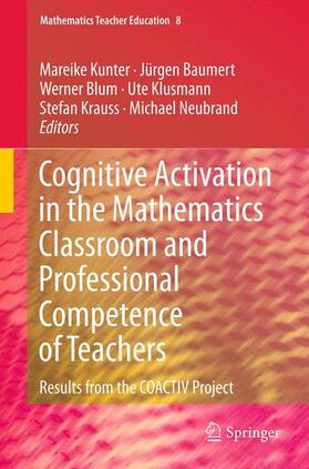 Kunter / Baumert / Neubrand |  Cognitive Activation in the Mathematics Classroom and Professional Competence of  Teachers | Buch |  Sack Fachmedien