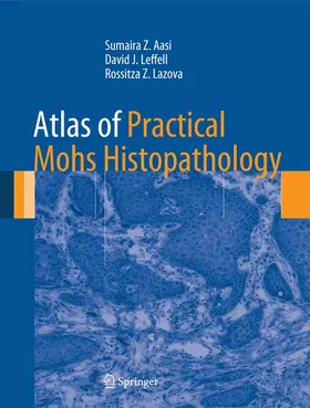 Aasi / Lazova / Leffell |  Atlas of Practical Mohs Histopathology | Buch |  Sack Fachmedien