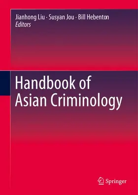 Liu / Jou / Hebenton |  Handbook of Asian Criminology | Buch |  Sack Fachmedien