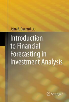 Guerard, Jr. / Guerard / Jr. |  Introduction to Financial Forecasting in Investment Analysis | eBook | Sack Fachmedien