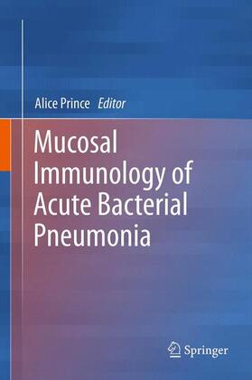 Prince |  Mucosal Immunology of Acute Bacterial Pneumonia | Buch |  Sack Fachmedien