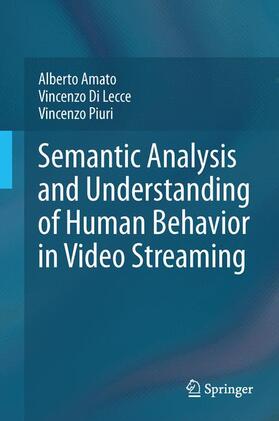 Amato / Piuri / Di Lecce |  Semantic Analysis and Understanding of Human Behavior in Video Streaming | Buch |  Sack Fachmedien