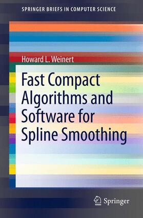 Weinert |  Fast Compact Algorithms and Software for Spline Smoothing | Buch |  Sack Fachmedien