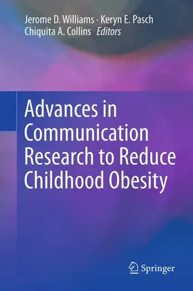 Williams / Collins / Pasch |  Advances in Communication Research to Reduce Childhood Obesity | Buch |  Sack Fachmedien