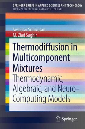 Saghir / Srinivasan |  Thermodiffusion in Multicomponent Mixtures | Buch |  Sack Fachmedien