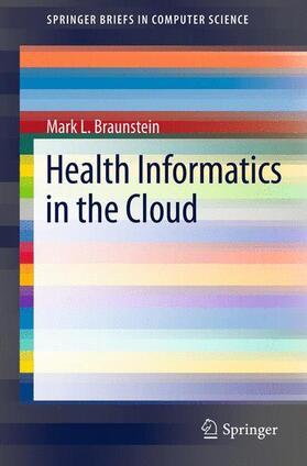 Braunstein |  Health Informatics in the Cloud | Buch |  Sack Fachmedien
