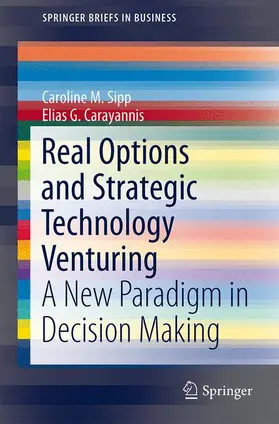 Elias G. / Sipp |  Real Options and Strategic Technology Venturing | Buch |  Sack Fachmedien