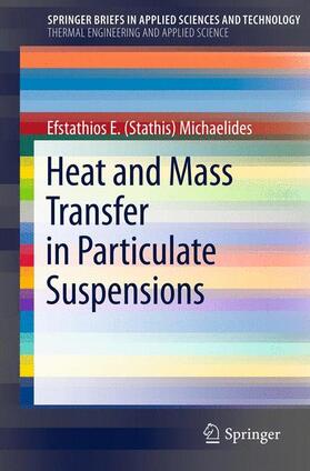Michaelides |  Heat and Mass Transfer in Particulate Suspensions | Buch |  Sack Fachmedien