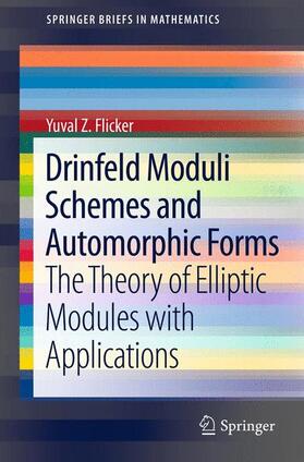 Flicker |  Drinfeld Moduli Schemes and Automorphic Forms | Buch |  Sack Fachmedien