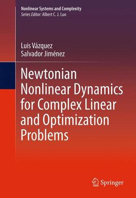 Jimenez / Vázquez |  Newtonian Nonlinear Dynamics for Complex Linear and Optimization Problems | Buch |  Sack Fachmedien