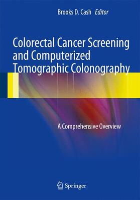 Cash |  Colorectal Cancer Screening and Computerized Tomographic Colonography | Buch |  Sack Fachmedien