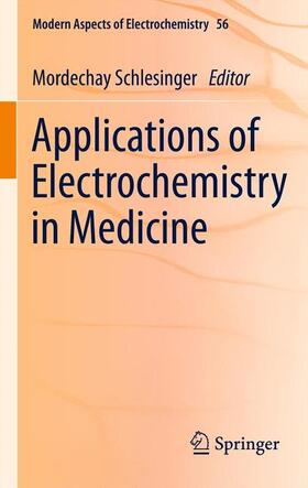 Schlesinger |  Applications of Electrochemistry in Medicine | Buch |  Sack Fachmedien