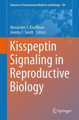 Smith / Kauffman |  Kisspeptin Signaling in Reproductive Biology | Buch |  Sack Fachmedien