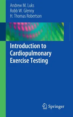 Luks / Robertson / Glenny |  Introduction to Cardiopulmonary Exercise Testing | Buch |  Sack Fachmedien