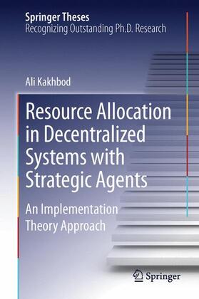 Kakhbod |  Resource Allocation in Decentralized Systems with Strategic Agents | Buch |  Sack Fachmedien