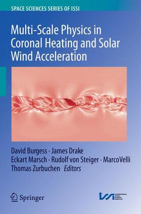 Burgess / Drake / Zurbuchen |  Multi-Scale Physics in Coronal Heating and Solar Wind Acceleration | Buch |  Sack Fachmedien