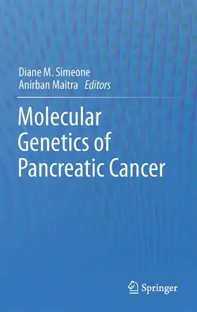 Maitra / Simeone |  Molecular Genetics of Pancreatic Cancer | Buch |  Sack Fachmedien