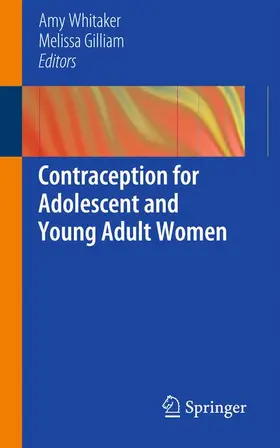 Gilliam / Whitaker |  Contraception for Adolescent and Young Adult Women | Buch |  Sack Fachmedien