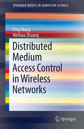 Zhuang / Wang |  Distributed Medium Access Control in Wireless Networks | Buch |  Sack Fachmedien