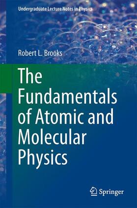Brooks |  The Fundamentals of Atomic and Molecular Physics | Buch |  Sack Fachmedien