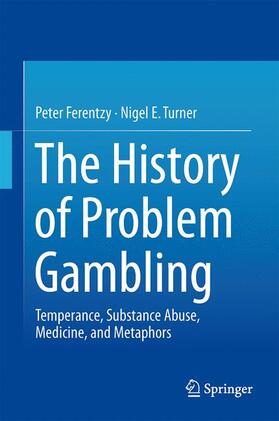 Turner / Ferentzy |  The History of Problem Gambling | Buch |  Sack Fachmedien