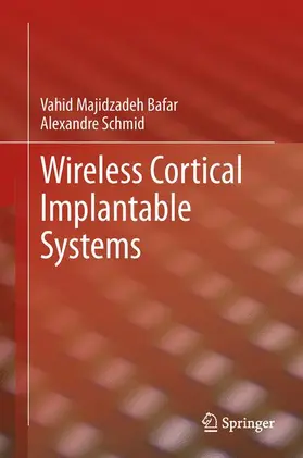 Schmid / Majidzadeh Bafar |  Wireless Cortical Implantable Systems | Buch |  Sack Fachmedien