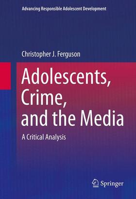 Ferguson |  Adolescents, Crime, and the Media | Buch |  Sack Fachmedien