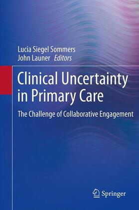 Launer / Sommers |  Clinical Uncertainty in Primary Care | Buch |  Sack Fachmedien