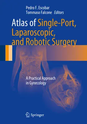 Escobar / Falcone |  Atlas of Single-Port, Laparoscopic, and Robotic Surgery | eBook | Sack Fachmedien