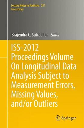 Sutradhar |  ISS-2012 Proceedings Volume On Longitudinal Data Analysis Subject to Measurement Errors, Missing Values, and/or Outliers | Buch |  Sack Fachmedien