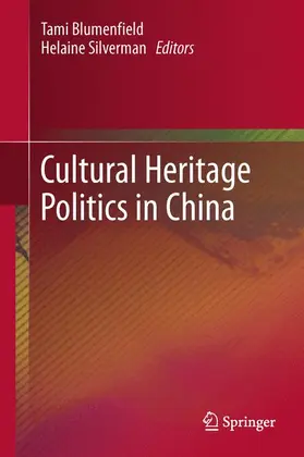 Silverman / Blumenfield |  Cultural Heritage Politics in China | Buch |  Sack Fachmedien