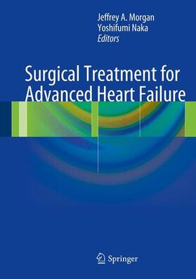 Naka / Morgan |  Surgical Treatment for Advanced Heart Failure | Buch |  Sack Fachmedien