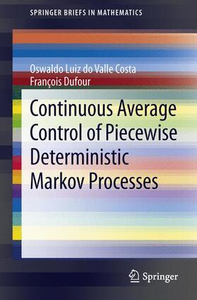 Dufour / Costa |  Continuous Average Control of Piecewise Deterministic Markov Processes | Buch |  Sack Fachmedien