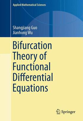 Wu / Guo |  Bifurcation Theory of Functional Differential Equations | Buch |  Sack Fachmedien