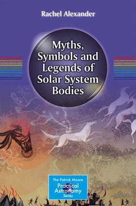 Alexander |  Myths, Symbols and Legends of Solar System Bodies | Buch |  Sack Fachmedien