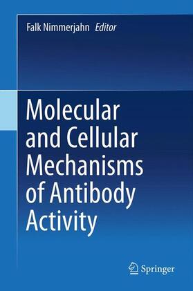 Nimmerjahn |  Molecular and Cellular Mechanisms of Antibody Activity | Buch |  Sack Fachmedien