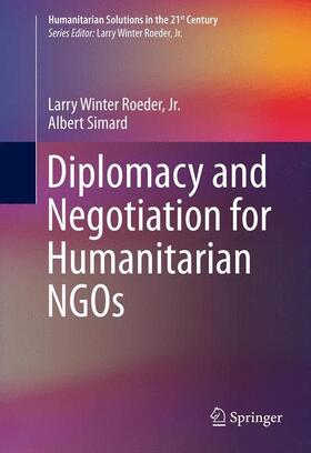 Simard / Roeder, Jr. / Roeder |  Diplomacy and Negotiation for Humanitarian NGOs | Buch |  Sack Fachmedien
