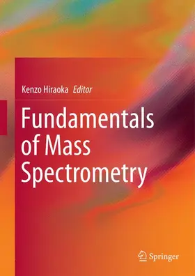 Hiraoka |  Fundamentals of Mass Spectrometry | Buch |  Sack Fachmedien