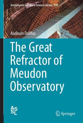 Dollfus |  The Great Refractor of Meudon Observatory | Buch |  Sack Fachmedien