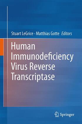 Gotte / LeGrice |  Human Immunodeficiency Virus Reverse Transcriptase | Buch |  Sack Fachmedien