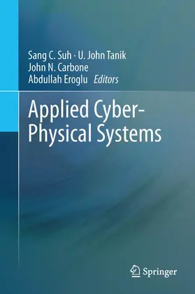 Suh / Eroglu / Tanik |  Applied Cyber-Physical Systems | Buch |  Sack Fachmedien