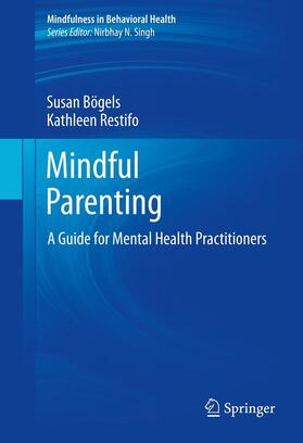 Bögels / Restifo |  Mindful Parenting | eBook | Sack Fachmedien